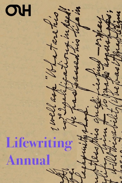 Lifewriting Annual: Biographical and Autobiographical Studies
